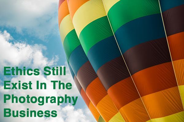 Ethics Still Exist In The Photography Business
