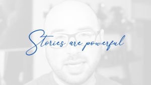 stories are powerful